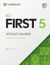 B2 First 5. Student s book without Answers. Per le Scuole superiori