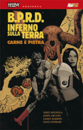 B.P.R.D. Inferno sulla Terra. Vol. 11: Carne e pietra