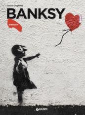 Banksy. Ediz. a colori