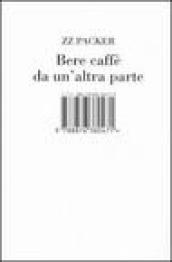 Bere caffè da un altra parte