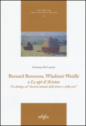 Bernard Berenson, Wladimir Weidlé, e «Le api d Aristeo». Un dialogo sul «destino attuale delle lettere e delle arti»