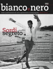 Bianco e nero. Rivista quadrimestrale del centro sperimentale di cinematografia (2018). Vol. 592: Sordi segreto. Riflessioni, scoperte, materiali dall archivio personale dell attore