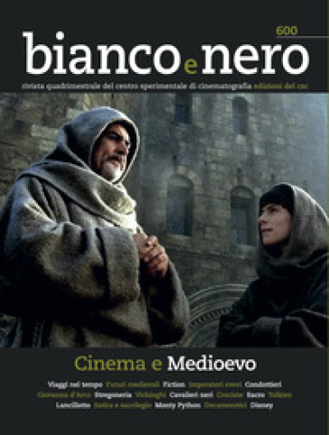 Bianco e nero. Rivista quadrimestrale del centro sperimentale di cinematografia (2021). Vol. 600: Cinema e Medioevo