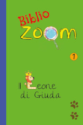 Biblio Zoom. Vol. 1: Il leone di Giuda