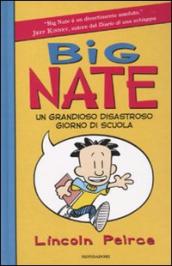 Big Nate. Un grandioso disastroso giorno di scuola. Ediz. illustrata