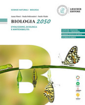 Biologia 2050. Evoluzione, ecologia e sostenibilità. Per le Scuole superiori