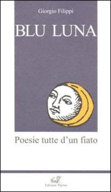 Blu luna. Poesie tutte d'un fiato