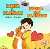 Boxer e Brandon Boxer and Brandon (Italian English Bilingual Children s Book)