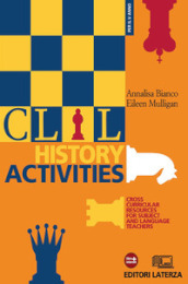 CLIL history activities. Cross curricular resources for subject and language teachers. Con materiali per il docente. Per le Scuole superiori. Con espansione online