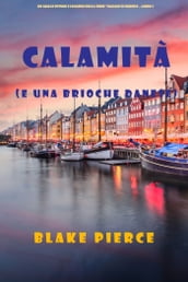 Calamità (e una brioche danese) (Un giallo intimo e leggero della serie Viaggio in Europa  Libro 5)