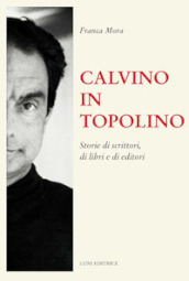 Calvino in Topolino. Storie di scrittori, di libri e di lettori
