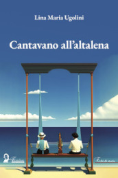 Cantavano all altalena