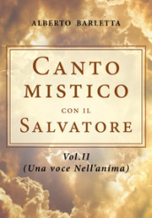 Canto mistico con il Salvatore. Vol. 2: Una voce nell anima