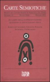 Carte semiotiche. Rivista del centro senese di semiotica del testo. Sui limiti della rappresentazione: questioni di enunciazione visiva. Vol. 12