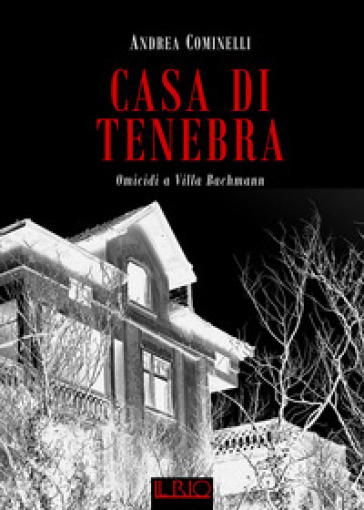 Casa di Tenebra. Omicidi a villa Bachmann