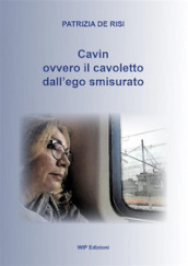 Cavin. Ovvero il cavoletto dall ego smisurato