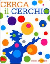 Cerca il cerchio. Ediz. illustrata