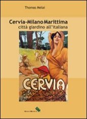 Cervia - Milano Marittima. Città giardino all italiana