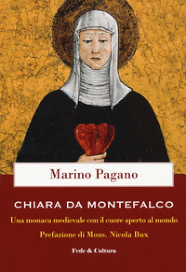 Chiara Da Montefalco. Una monaca medievale con il cuore aperto al mondo