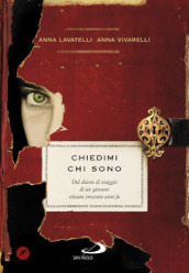 Chiedimi chi sono. Dal diario di viaggio di un giovane vissuto trecento anni fa