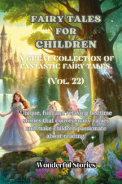Children s fables. A great collection of fantastic fables and fairy tales. Vol. 22