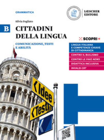 Cittadini della lingua. Ediz. in due volumi. Per il biennio delle Scuole superiori. Con e-book. Con espansione online. Vol. B: Comunicazione, testi e abilità