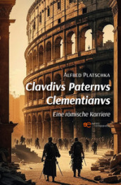 Clavdivs paternvs clementianvs. Eine romische Karriere