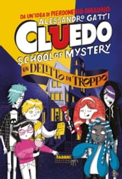 Cluedo. School of mystery. Un delitto di troppo
