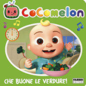 Cocomelon. Che buone le verdure! Ediz. a colori