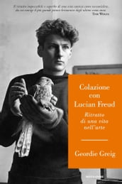 Colazione con Lucian Freud