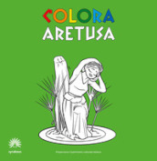 Colora Aretusa. Album da colorare. Ediz. italiana e inglese