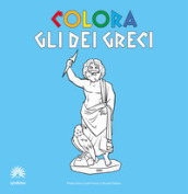 Colora gli dei greci. Album da colorare. Ediz. italiana e inglese