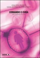 Comando e cura. Stili di leadership femminili