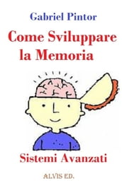 Come Sviluppare la Memoria: Sistemi Avanzati