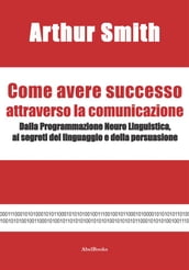 Come avere successo attraverso la comunicazione