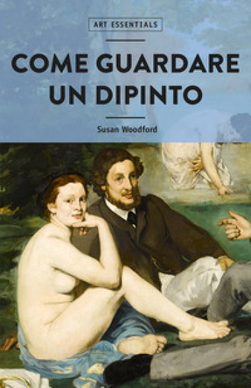 Come guardare un dipinto. Ediz. illustrata