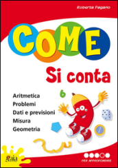 Come si conta. Per la Scuola elementare. Ediz. illustrata. Vol. 4: Per approfondire