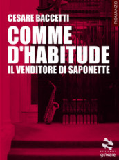 Comme d habitude. Il venditore di saponette