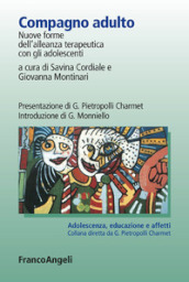 Compagno adulto. Nuove forme dell alleanza terapeutica con gli adolescenti