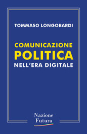 Comunicazione politica nell era digitale