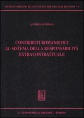 Contributi romanistici al sistema della responsabilità extracontrattuale