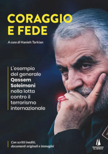 Coraggio e fede. L'esempio del generale Qassem Soleimani nella lotta contro il terrorismo internazionale