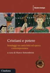 Cristiani e potere. Sondaggi tra antichità ed epoca contemporanea