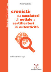 Cronisti: da cacciatori di notizie a certificatori di autenticità