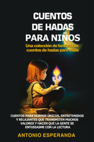 Cuentos de hadas para niños. Una colección de fantásticos cuentos de hadas para niños