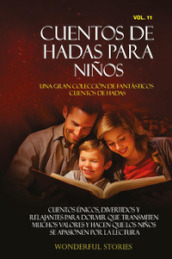 Cuentos de hadas para niños. Una gran colección de fantásticos cuentos de hadas. Vol. 11