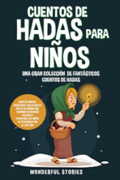 Cuentos de hadas para niños. Una gran colección de fantásticos cuentos de hadas. Vol. 4