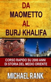 Da Maometto al Burj Khalifa  corso rapido su 2000 anni di storia del Medio Oriente