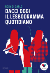 Dacci oggi il lesbodramma quotidiano