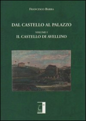 Dal castello al palazzo. Il castello di Avellino